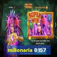 milionaria 0157